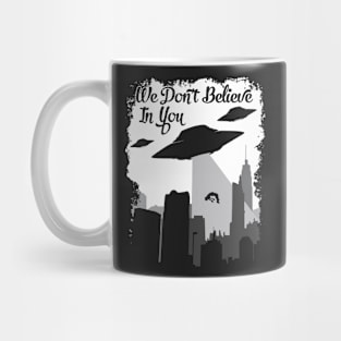 Alien Abduction - UFO We Dont Believe Gift product Mug